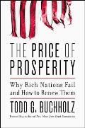Price of Prosperity Why Nations Fail & How to Renew Them