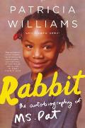 Rabbit The Autobiography of Ms Pat