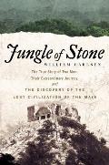 Jungle of Stone The Extraordinary Journey of John L Stephens & Frederick Catherwood