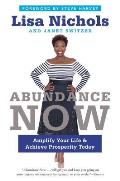 Abundance Now Amplify Your Life & Achieve Prosperity Today