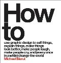 How to Use Graphic Design to Sell Things Explain Things Make Things Look Better Make People Laugh Make People Cry & Every Once in a While Change the World