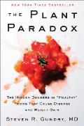 Plant Paradox The Hidden Dangers in Healthy Foods That Cause Disease & Weight Gain