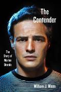 Contender The Story of Marlon Brando