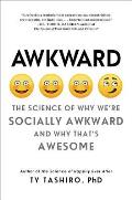 Awkward The Science of Why Were Socially Awkward & Why Thats Awesome
