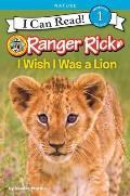 Ranger Rick I Wish I Was a Lion