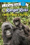 Ranger Rick I Wish I Was a Gorilla