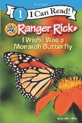 Ranger Rick I Wish I Was a Monarch Butterfly