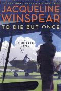 To Die But Once: Maisie Dobbs 14