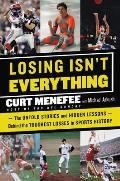 Losing Isnt Everything The Untold Stories & Hidden Lessons Behind the Toughest Losses in Sports History