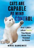 Cats Are Capable of Mind Control & Other Fun UberFacts You Never Knew You Needed to Know