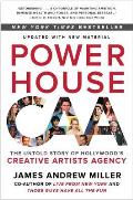 Powerhouse The Untold Story of Hollywoods Creative Artists Agency