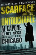 Scarface & the Untouchable Al Capone Eliot Ness & the Battle for Chicago