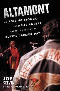Altamont The Rolling Stones the Hells Angels & the Inside Story of Rocks Darkest Day