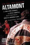 Altamont The Rolling Stones the Hells Angels & the Inside Story of Rocks Darkest Day
