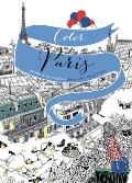 Color Paris: 20 Views to Color in by Hand