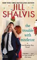 Trouble with Mistletoe A Heartbreaker Bay Novel