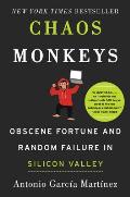 Chaos Monkeys Obscene Fortune & Random Failure in Silicon Valley
