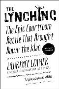 Lynching The Epic Courtroom Battle That Brought Down the Klan