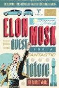 Elon Musk & the Quest for a Fantastic Future
