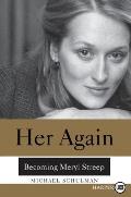 Her Again LP Becoming Meryl Streep