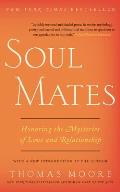 Soul Mates Honoring the Mysteries of Love & Relationship