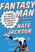 Fantasy Man A Former NFL Players Descent Into the Brutality of Fantasy Football