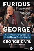 Furious George: My Forty Years Surviving NBA Divas, Clueless Gms, and Poor Shot Selection