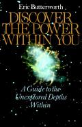 Discover the Power Within You A Guide to the Unexplored Depths Within