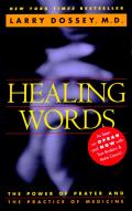 Healing Words The Power of Prayer & the Practice of Medicine