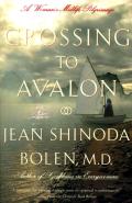 Crossing to Avalon A Womans Midlife Quest for the Sacred Feminine