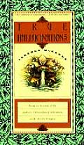 True Hallucinations Being an Account of the Authors Extraordinary Adventures in the Devils Paradise
