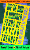 Weve Had a Hundred Years of Psychotherapy & the Worlds Getting Worse