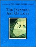 Japanese Art Of Love A Pillow Book