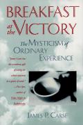 Breakfast At The Victory The Mysticism of Ordinary Experience
