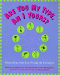 Are You My Type Am I Yours Relationships Made Easy Through the Enneagram