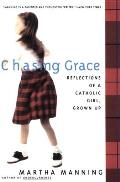 Chasing Grace Reflections Of A Catholic
