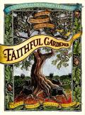 Faithful Gardener A Wise Tale about That Which Can Never Die