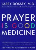 Prayer Is Good Medicine How to Reap the Healing Benefits of Prayer