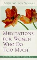 Meditations For Women Who Do Too Much