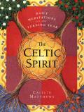 Celtic Spirit Daily Meditations for the Turning Year
