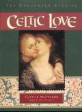 Celtic Love Ten Enchanted Stories