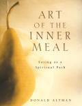 Art Of The Inner Meal Eating as a Spiritual Path