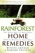 Rainforest Home Remedies The Maya Way to Heal Your Body & Replenish Your Soul