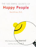 100 Simple Secrets Of Happy People What Scientists Have Learned & How You Can Use It