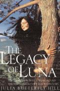 Legacy Of Luna The Story Of A Tree a Woman & the Struggle to Save the Redwoods