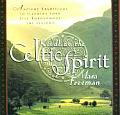 Kindling the Celtic Spirit Ancient Traditions to Illumine Your Life Through the Seasons