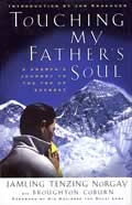 Touching My Fathers Soul A Sherpas Journey To the Top of Everest