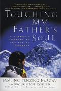 Touching My Fathers Soul A Sherpas Journey to the Top of Everest