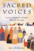 Sacred Voices Essential Womens Wisdom Through the Ages