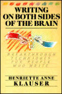 Writing on Both Sides of the Brain Breakthrough Techniques for People Who Write